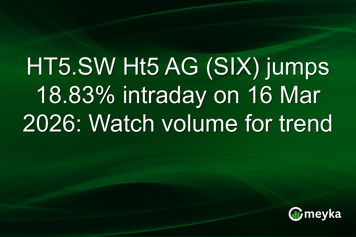 HT5.SW Ht5 AG (SIX) jumps 18.83% intraday on 16 Mar 2026: Watch volume for trend