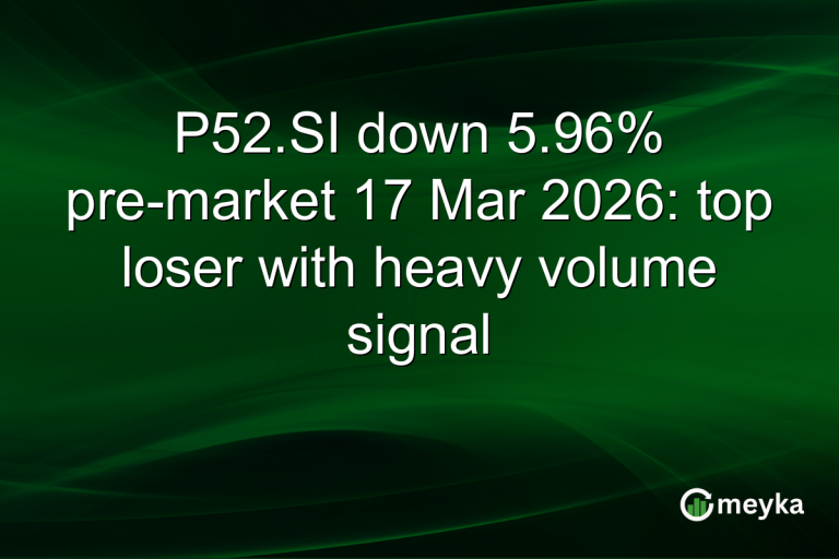 P52.SI down 5.96% pre-market 17 Mar 2026: top loser with heavy volume signal