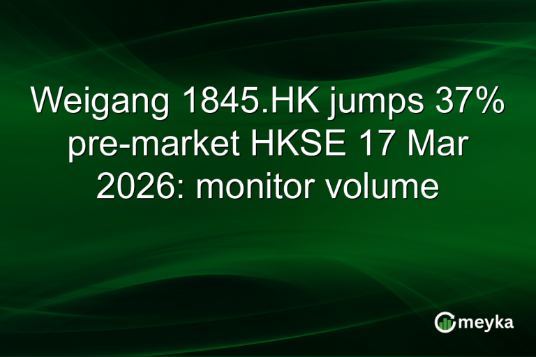 Weigang 1845.HK jumps 37% pre-market HKSE 17 Mar 2026: monitor volume