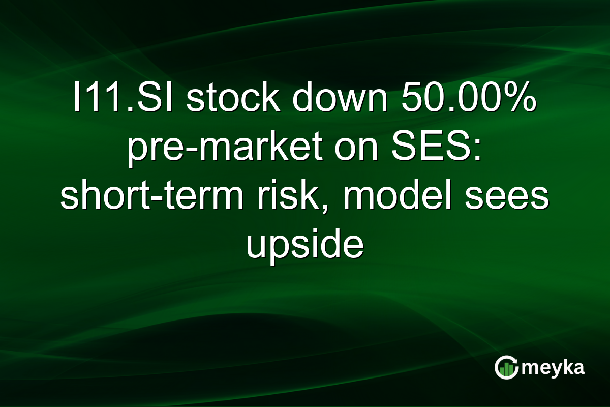 I11.SI stock down 50.00% pre-market on SES: short-term risk, model sees upside