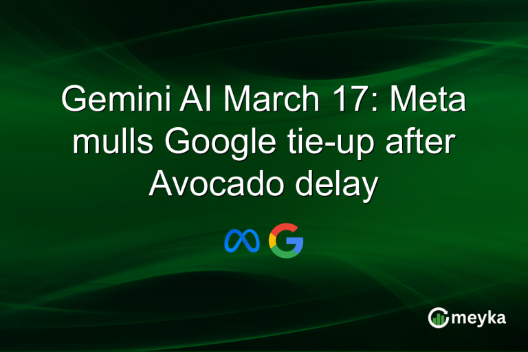 Gemini AI March 17: Meta mulls Google tie-up after Avocado delay