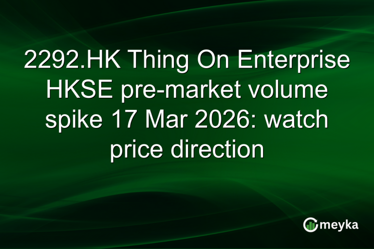 2292.HK Thing On Enterprise HKSE pre-market volume spike 17 Mar 2026: watch price direction