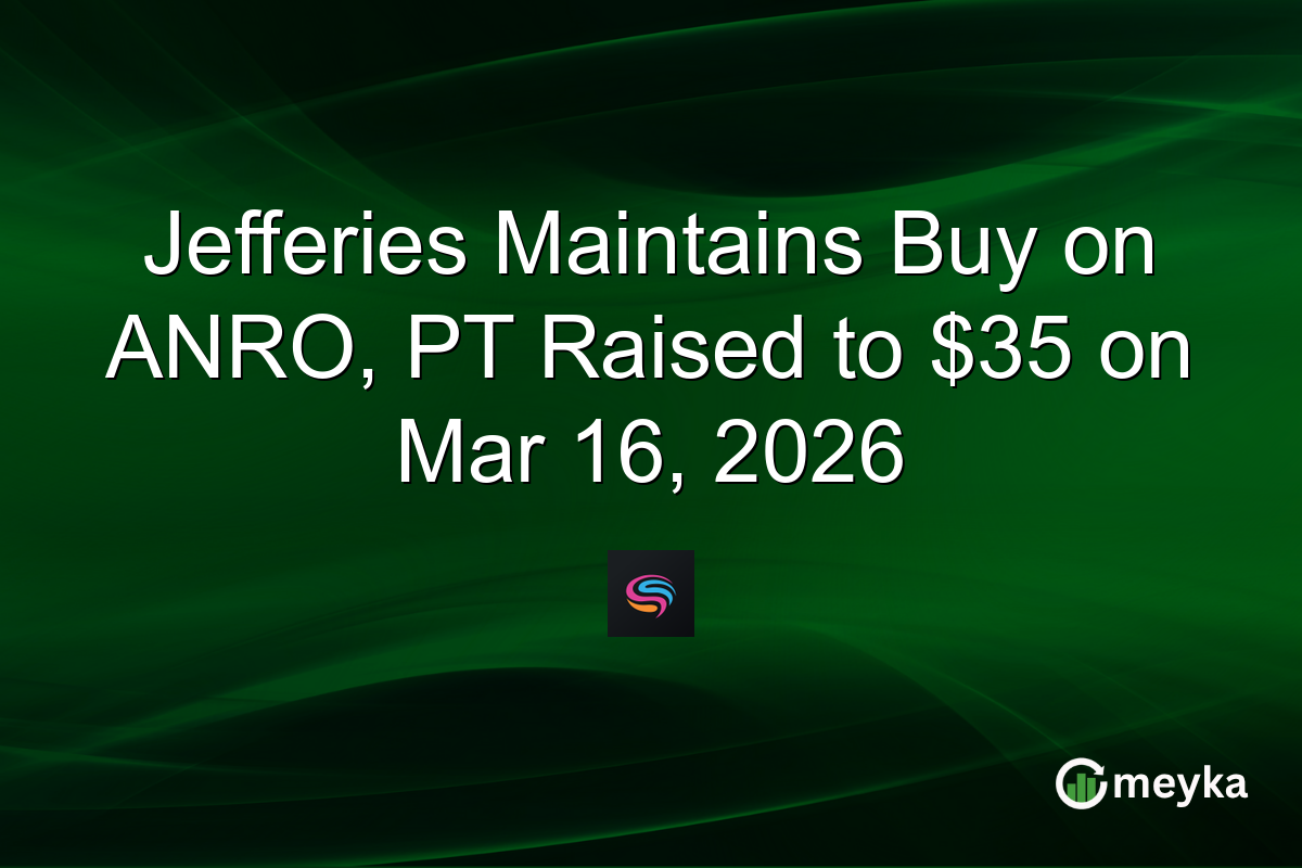 Jefferies Maintains Buy on ANRO, PT Raised to $35 on Mar 16, 2026
