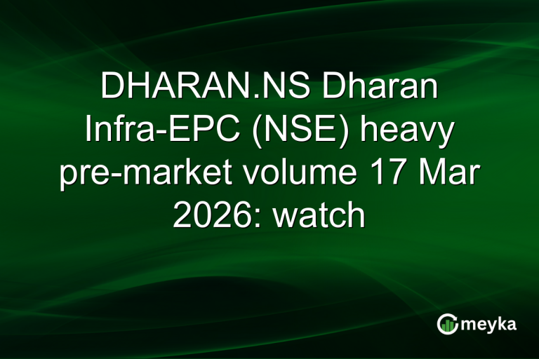 DHARAN.NS Dharan Infra-EPC (NSE) heavy pre-market volume 17 Mar 2026: watch