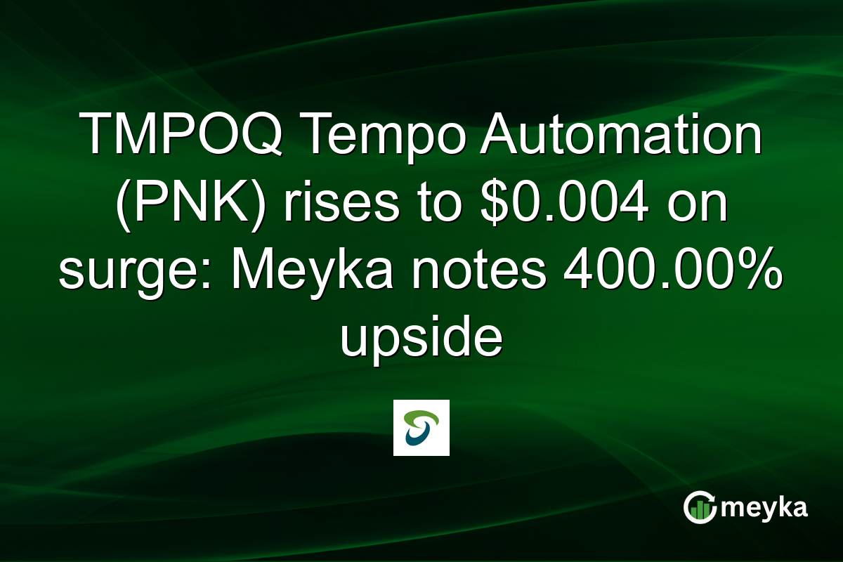 TMPOQ Tempo Automation (PNK) rises to $0.004 on surge: Meyka notes 400.00% upside