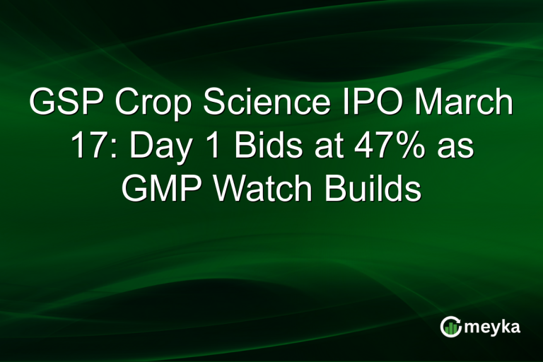 GSP Crop Science IPO March 17: Day 1 Bids at 47% as GMP Watch Builds