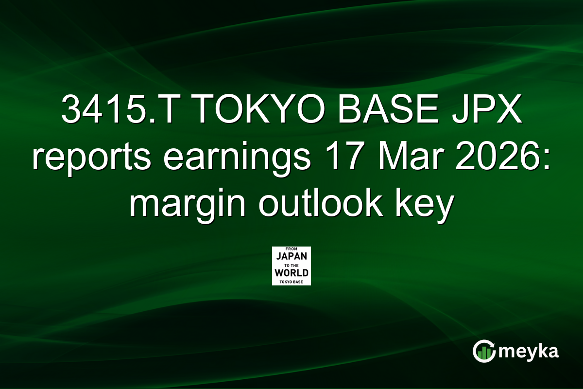 3415.T TOKYO BASE JPX reports earnings 17 Mar 2026: margin outlook key