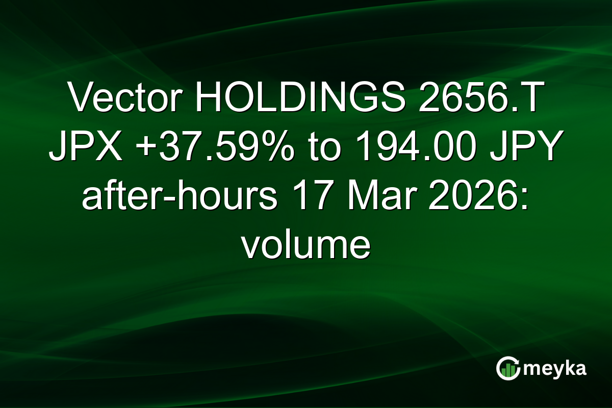 Vector HOLDINGS 2656.T JPX +37.59% to 194.00 JPY after-hours 17 Mar 2026: volume