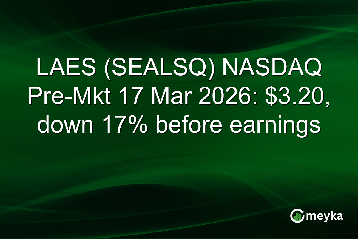 LAES (SEALSQ) NASDAQ Pre-Mkt 17 Mar 2026: $3.20, down 17% before earnings