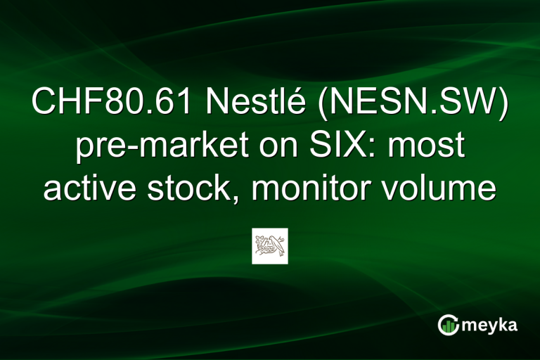 CHF80.61 Nestlé (NESN.SW) pre-market on SIX: most active stock, monitor volume
