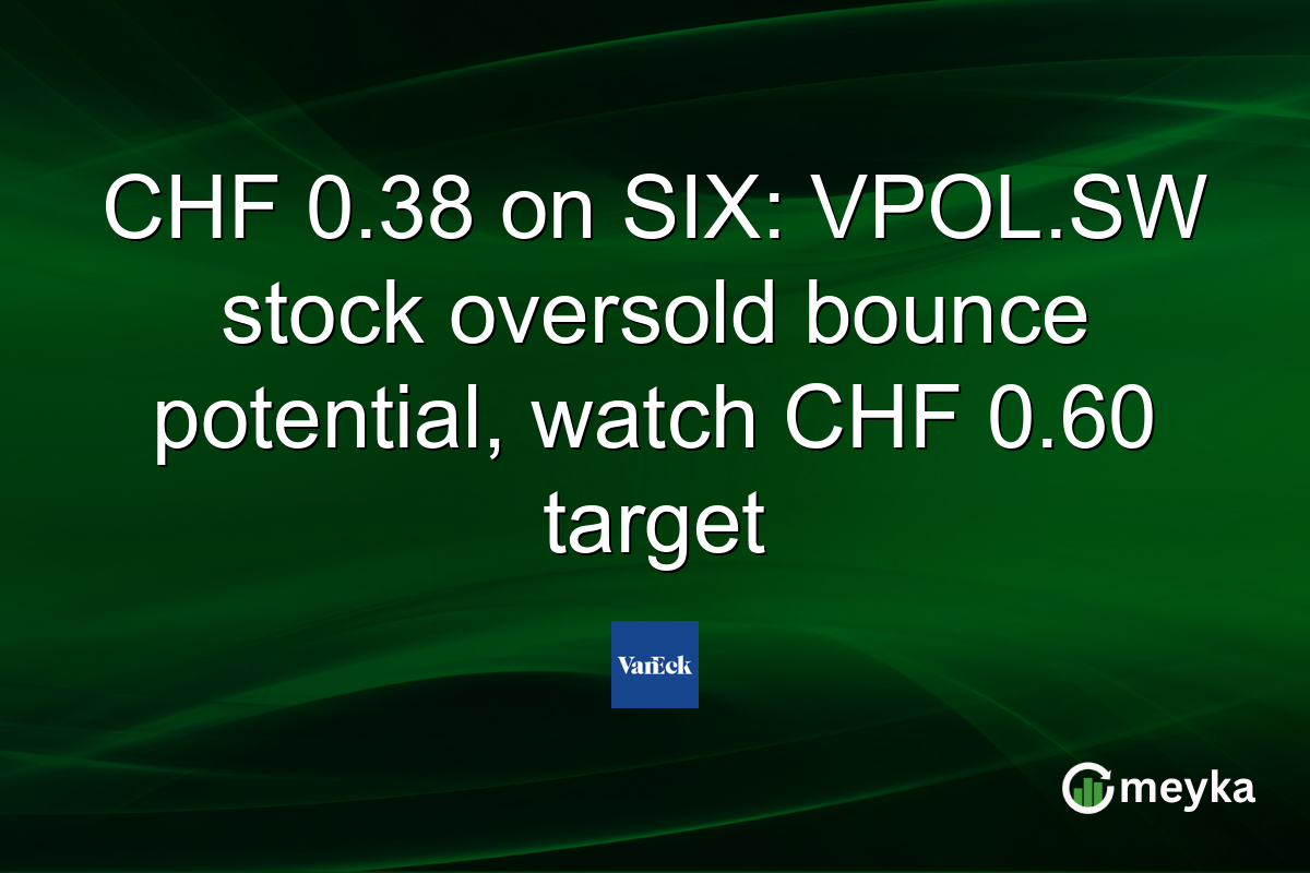 CHF 0.38 on SIX: VPOL.SW stock oversold bounce potential, watch CHF 0.60 target
