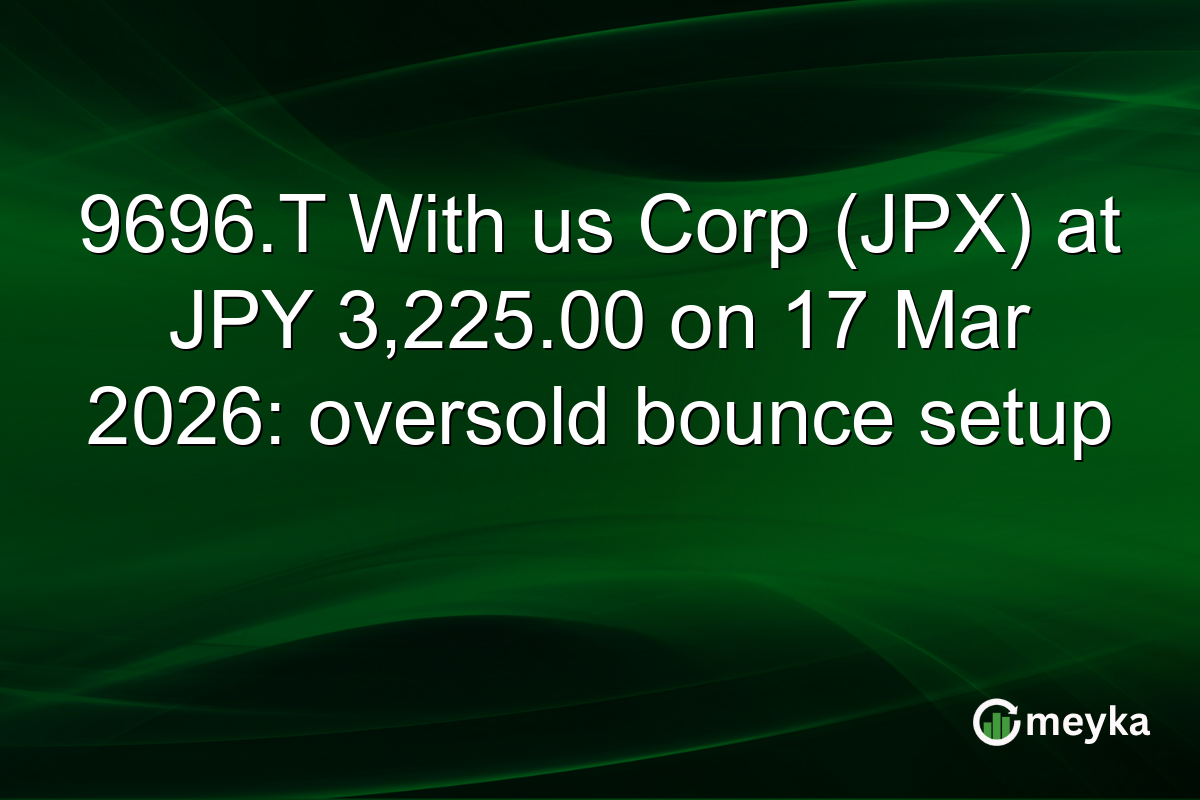 9696.T With us Corp (JPX) at JPY 3,225.00 on 17 Mar 2026: oversold bounce setup