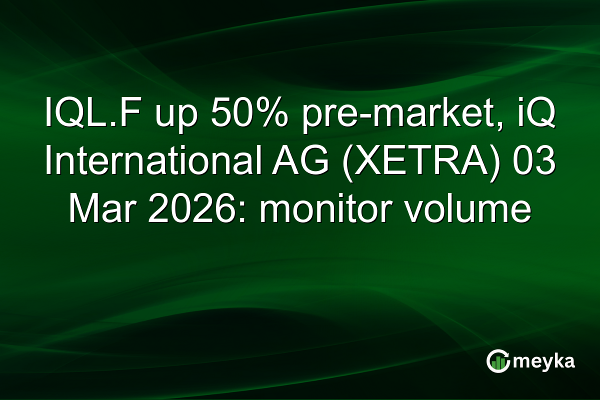 IQL.F up 50% pre-market, iQ International AG (XETRA) 03 Mar 2026: monitor volume