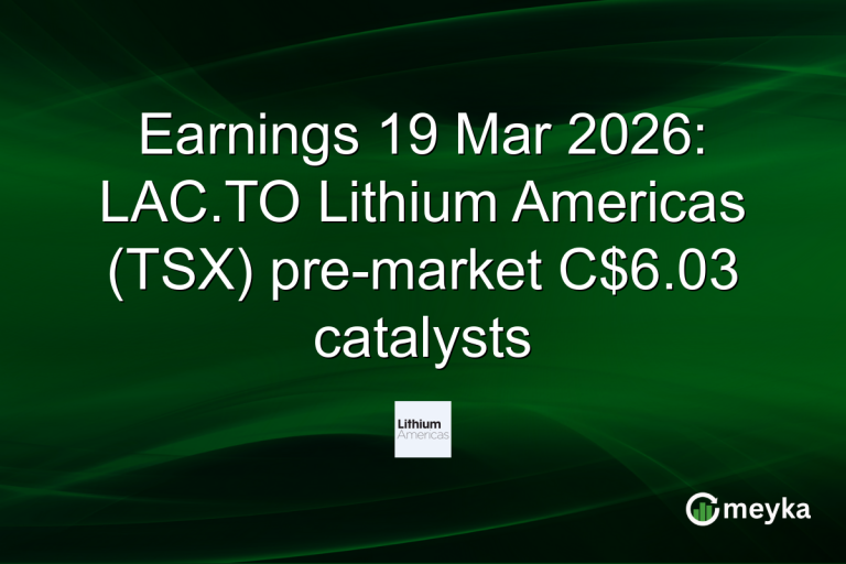 Earnings 19 Mar 2026: LAC.TO Lithium Americas (TSX) pre-market C$6.03 catalysts