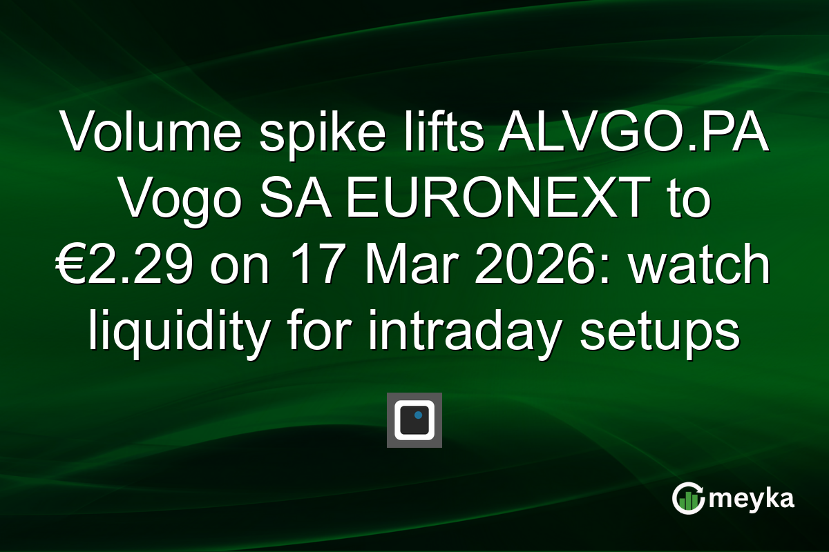 Volume spike lifts ALVGO.PA Vogo SA EURONEXT to €2.29 on 17 Mar 2026: watch liquidity for intraday setups