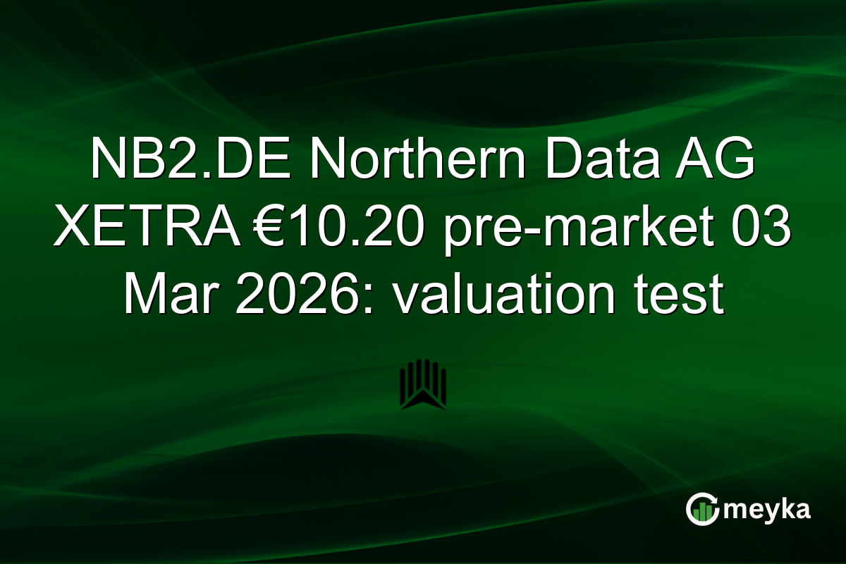 NB2.DE Northern Data AG XETRA β¬10.20 pre-market 03 Mar 2026: valuation test