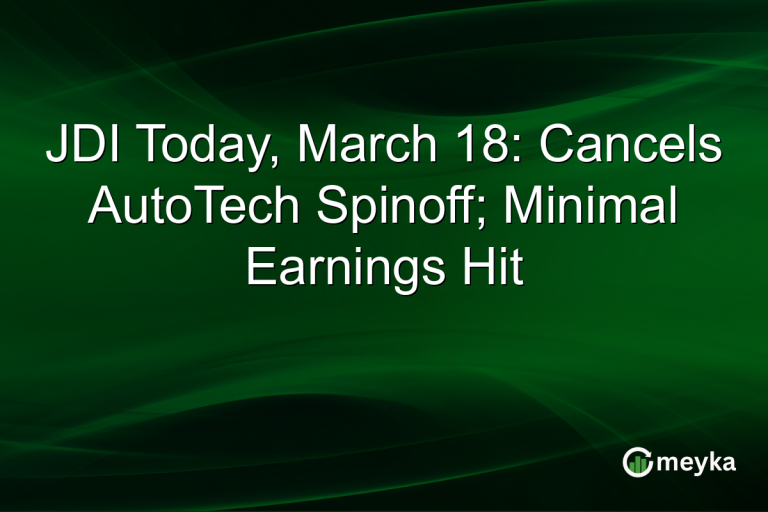 JDI Today, March 18: Cancels AutoTech Spinoff; Minimal Earnings Hit