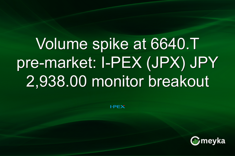 Volume spike at 6640.T pre-market: I-PEX (JPX) JPY 2,938.00 monitor breakout