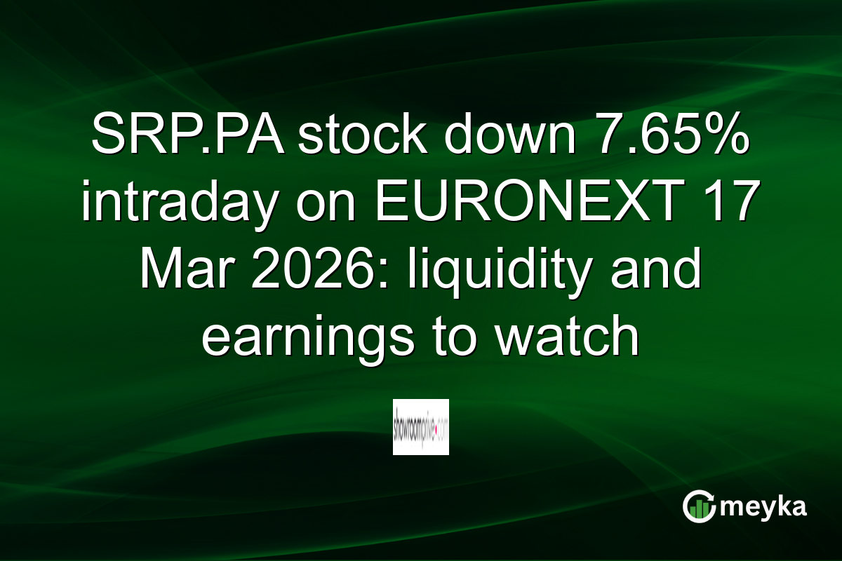 SRP.PA stock down 7.65% intraday on EURONEXT 17 Mar 2026: liquidity and earnings to watch