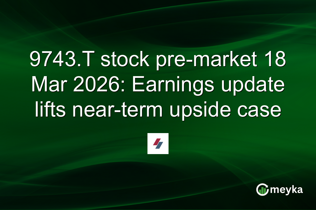 9743.T stock pre-market 18 Mar 2026: Earnings update lifts near-term upside case
