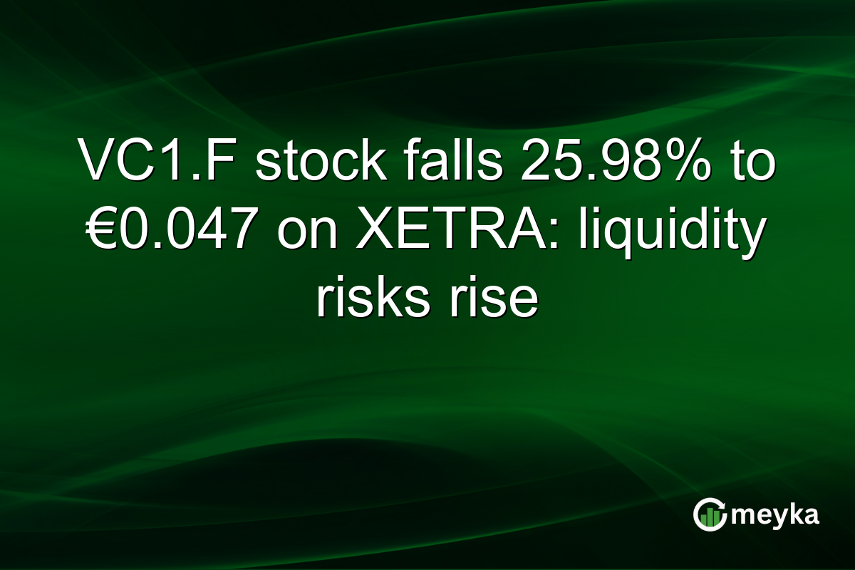 VC1.F stock falls 25.98% to €0.047 on XETRA: liquidity risks rise