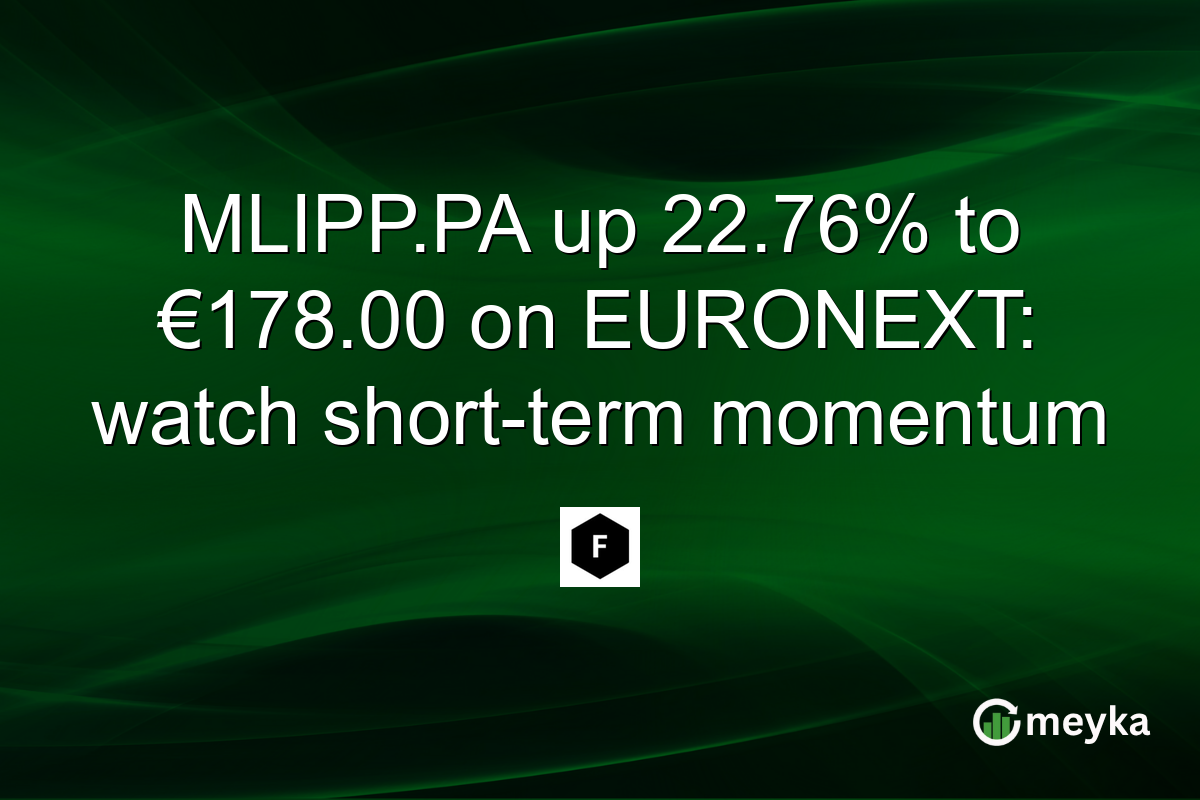MLIPP.PA up 22.76% to €178.00 on EURONEXT: watch short-term momentum