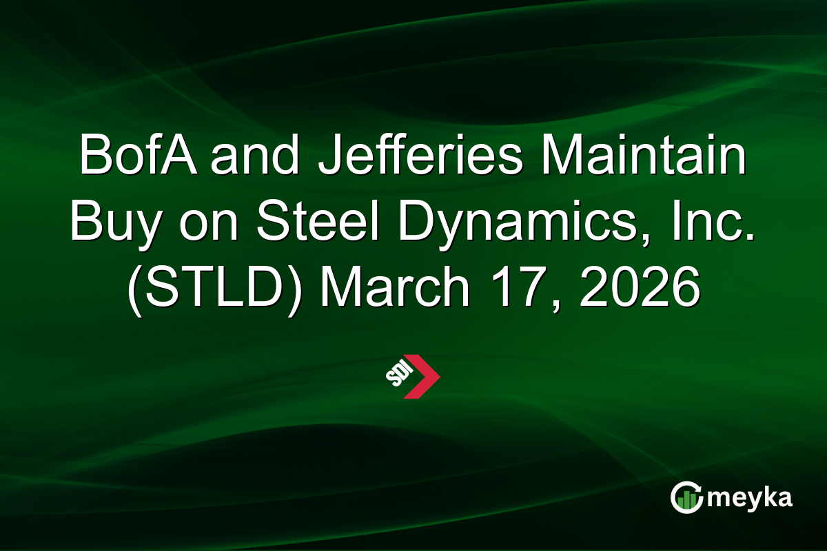 BofA and Jefferies Maintain Buy on Steel Dynamics, Inc. (STLD) March 17, 2026