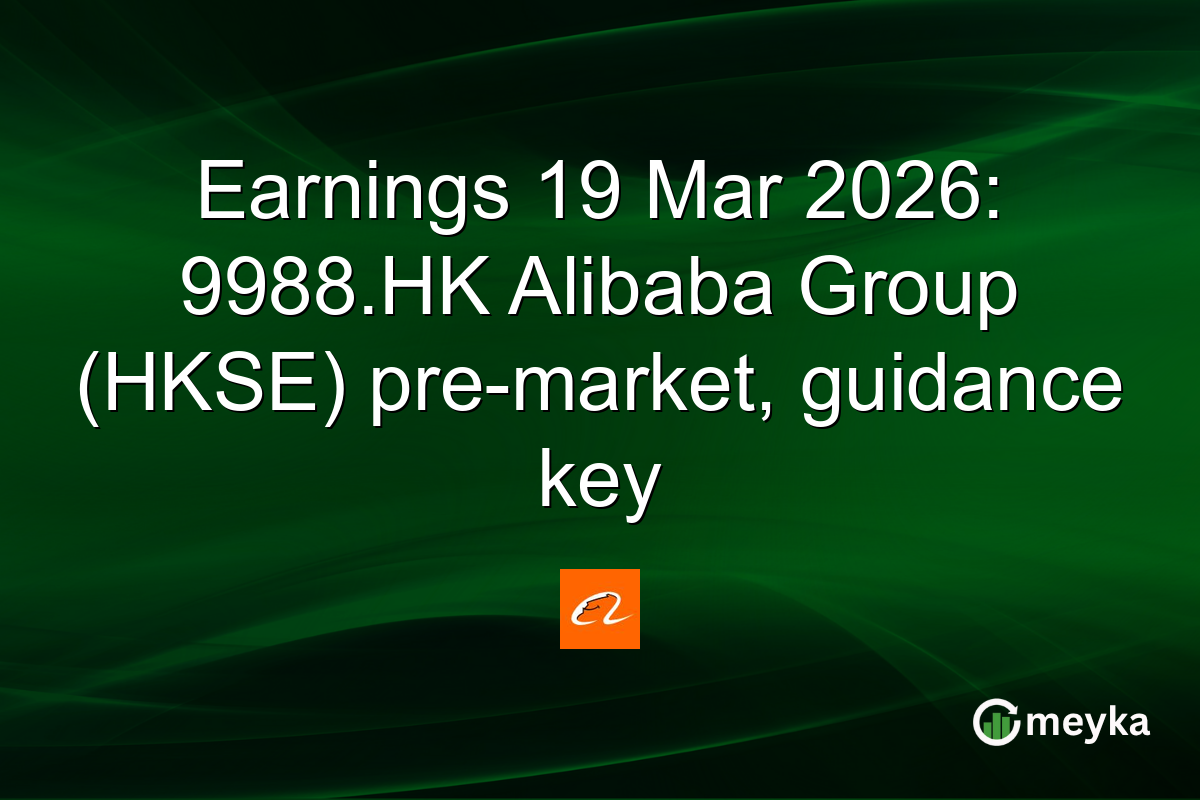 Earnings 19 Mar 2026: 9988.HK Alibaba Group (HKSE) pre-market, guidance key