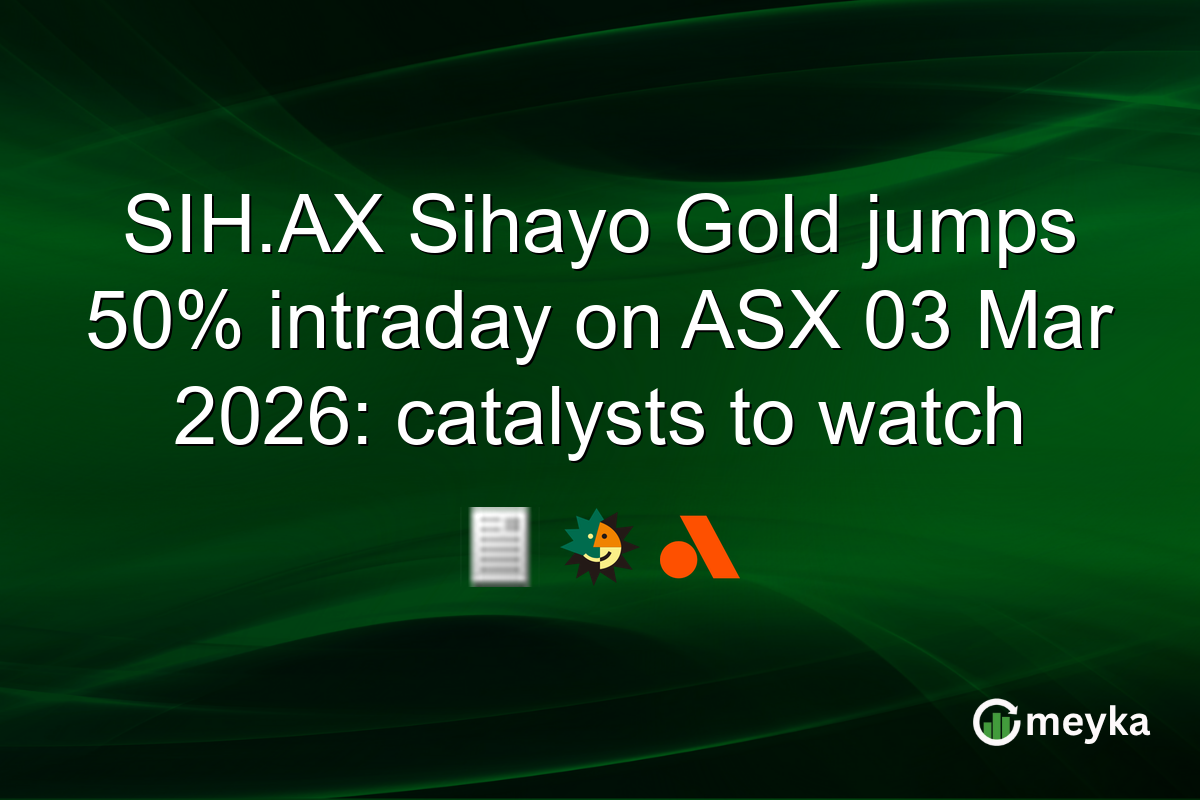 SIH.AX Sihayo Gold jumps 50% intraday on ASX 03 Mar 2026: catalysts to watch