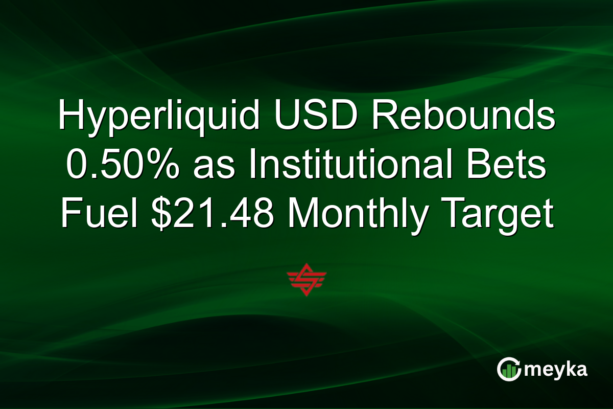 Hyperliquid USD Rebounds 0.50% as Institutional Bets Fuel $21.48 Monthly Target