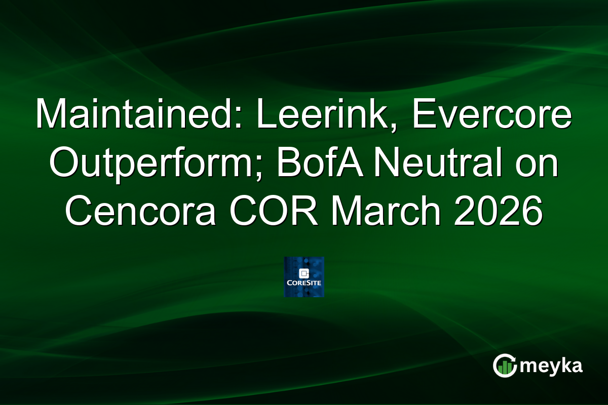 Maintained: Leerink, Evercore Outperform; BofA Neutral on Cencora COR March 2026