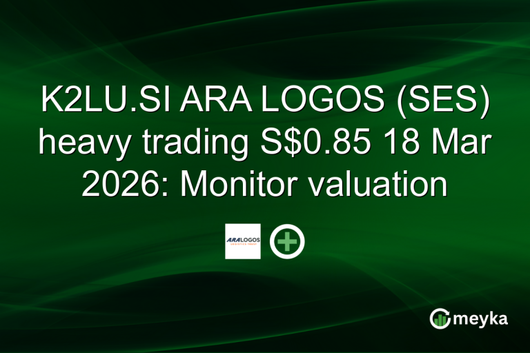 K2LU.SI ARA LOGOS (SES) heavy trading S$0.85 18 Mar 2026: Monitor valuation