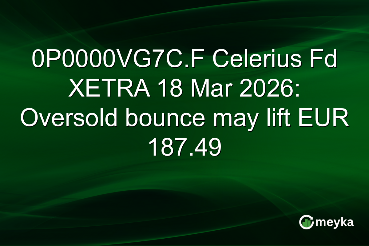 0P0000VG7C.F Celerius Fd XETRA 18 Mar 2026: Oversold bounce may lift EUR 187.49