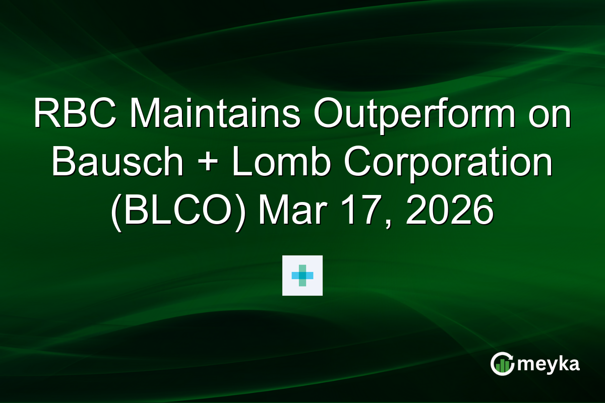 RBC Maintains Outperform on Bausch + Lomb Corporation (BLCO) Mar 17, 2026