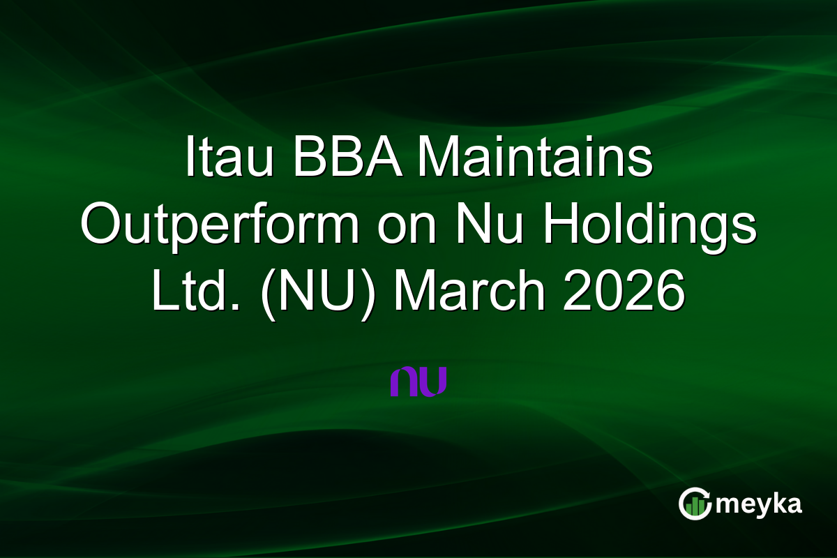 Itau BBA Maintains Outperform on Nu Holdings Ltd. (NU) March 2026