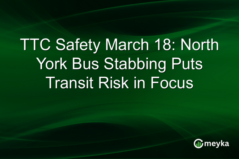 TTC Safety March 18: North York Bus Stabbing Puts Transit Risk in Focus