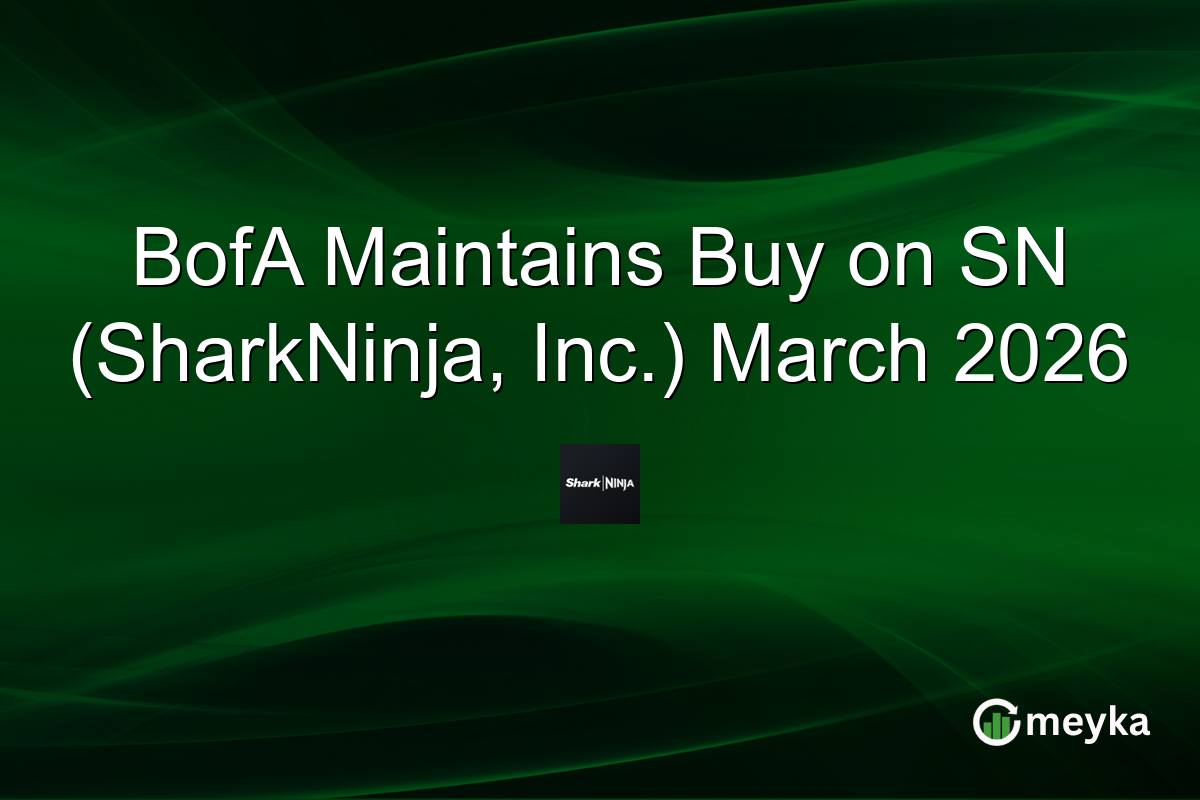 BofA Maintains Buy on SN (SharkNinja, Inc.) March 2026