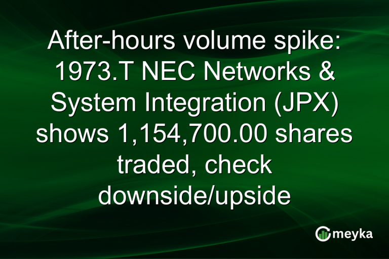 After-hours volume spike: 1973.T NEC Networks & System Integration (JPX) shows 1,154,700.00 shares traded, check downside/upside