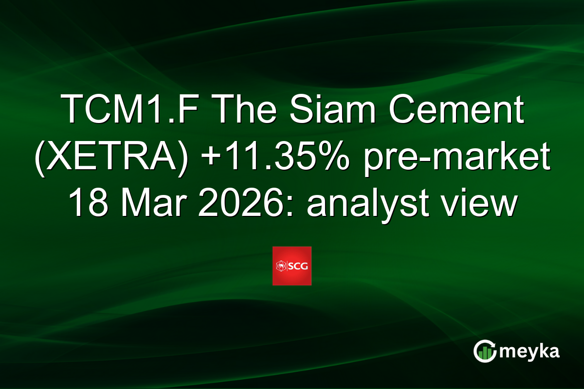 TCM1.F The Siam Cement (XETRA) +11.35% pre-market 18 Mar 2026: analyst view