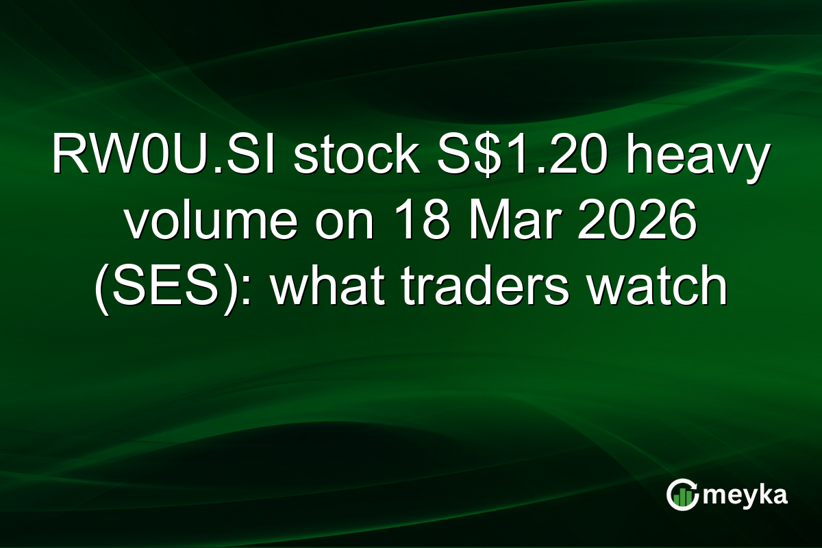 RW0U.SI stock S$1.20 heavy volume on 18 Mar 2026 (SES): what traders watch