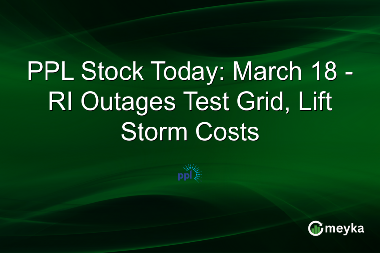 PPL Stock Today: March 18 - RI Outages Test Grid, Lift Storm Costs
