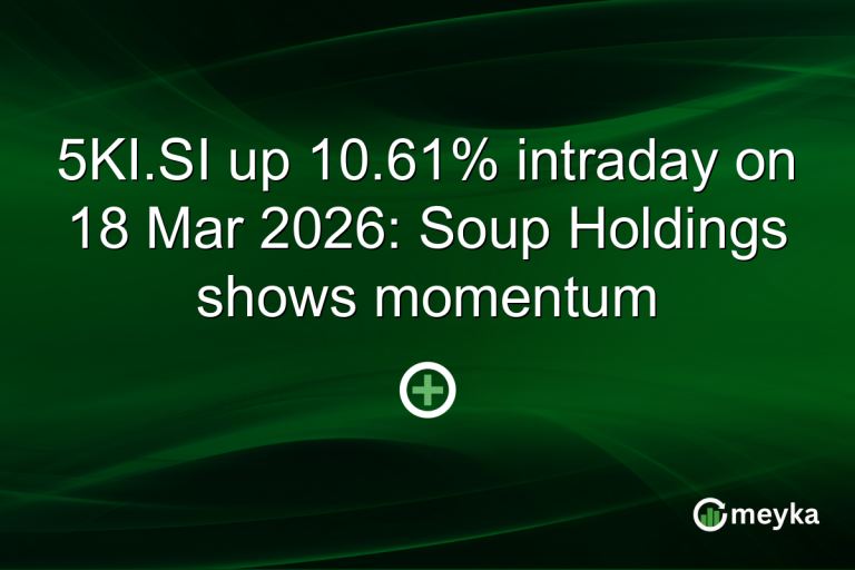 5KI.SI up 10.61% intraday on 18 Mar 2026: Soup Holdings shows momentum