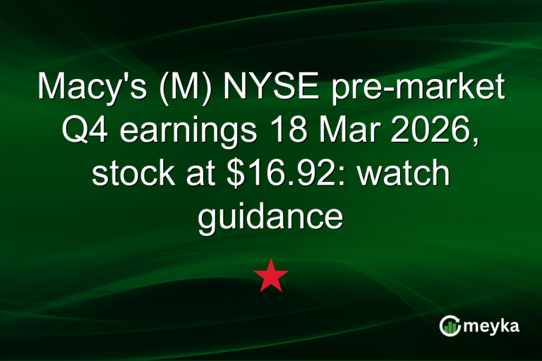Macy's (M) NYSE pre-market Q4 earnings 18 Mar 2026, stock at $16.92: watch guidance