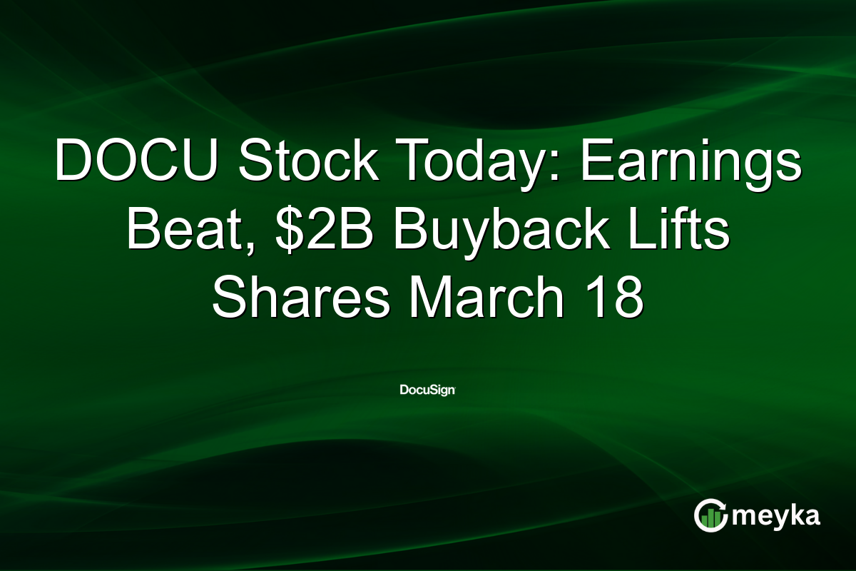 DOCU Stock Today: Earnings Beat, $2B Buyback Lifts Shares March 18