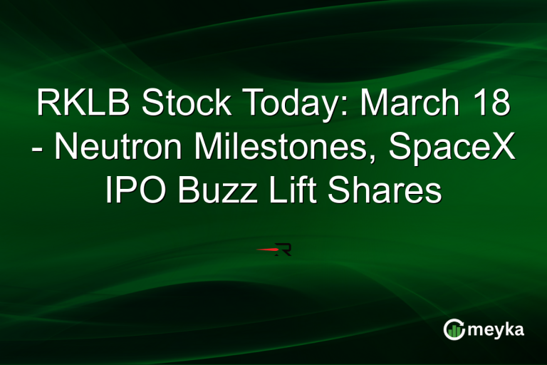 RKLB Stock Today: March 18 - Neutron Milestones, SpaceX IPO Buzz Lift Shares