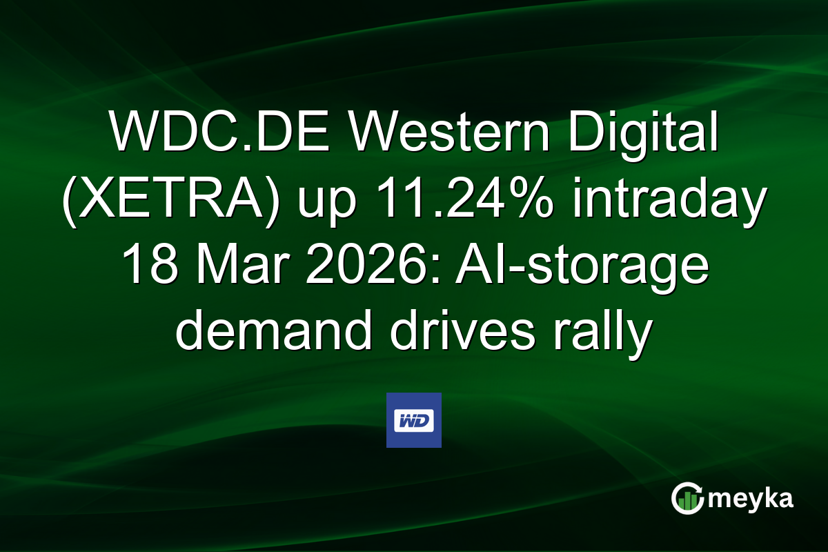 WDC.DE Western Digital (XETRA) up 11.24% intraday 18 Mar 2026: AI-storage demand drives rally