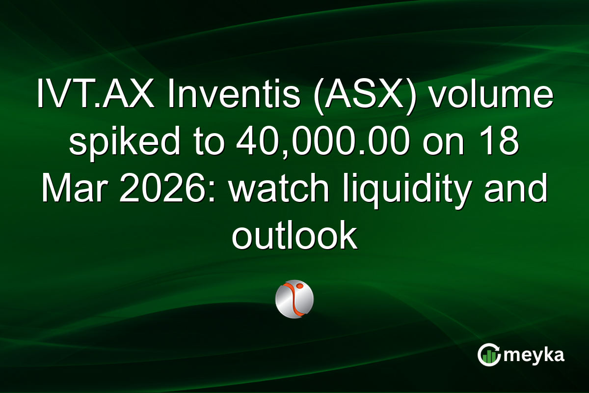 IVT.AX Inventis (ASX) volume spiked to 40,000.00 on 18 Mar 2026: watch liquidity and outlook