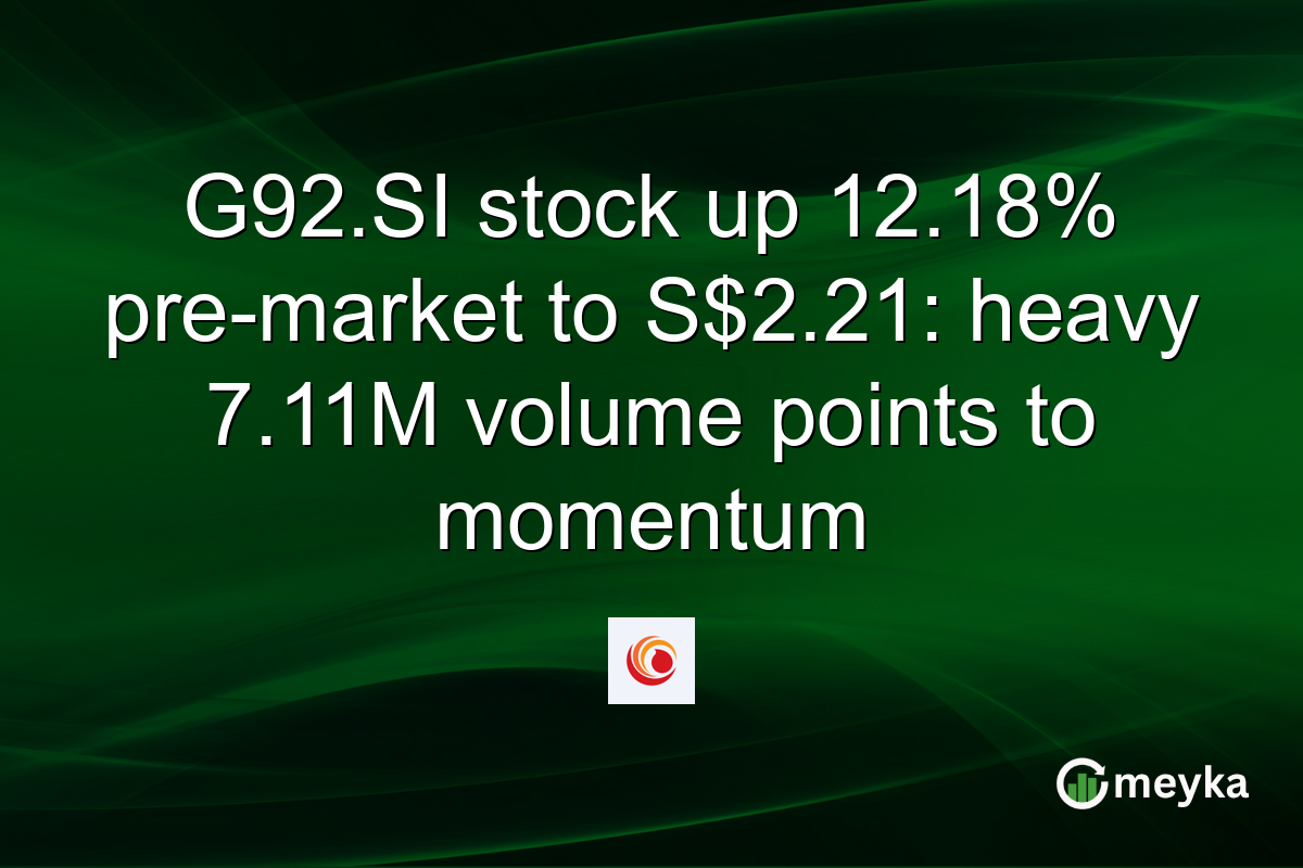 G92.SI stock up 12.18% pre-market to S$2.21: heavy 7.11M volume points to momentum