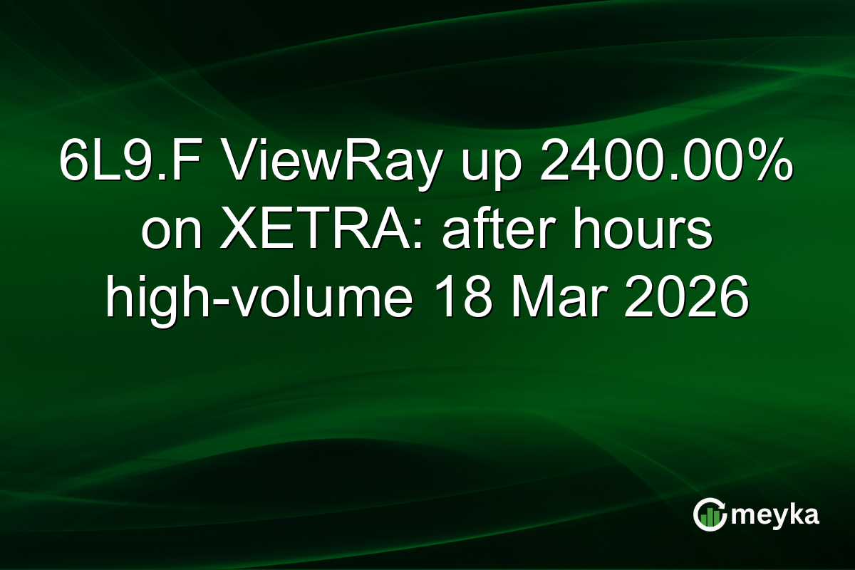 6L9.F ViewRay up 2400.00% on XETRA: after hours high-volume 18 Mar 2026