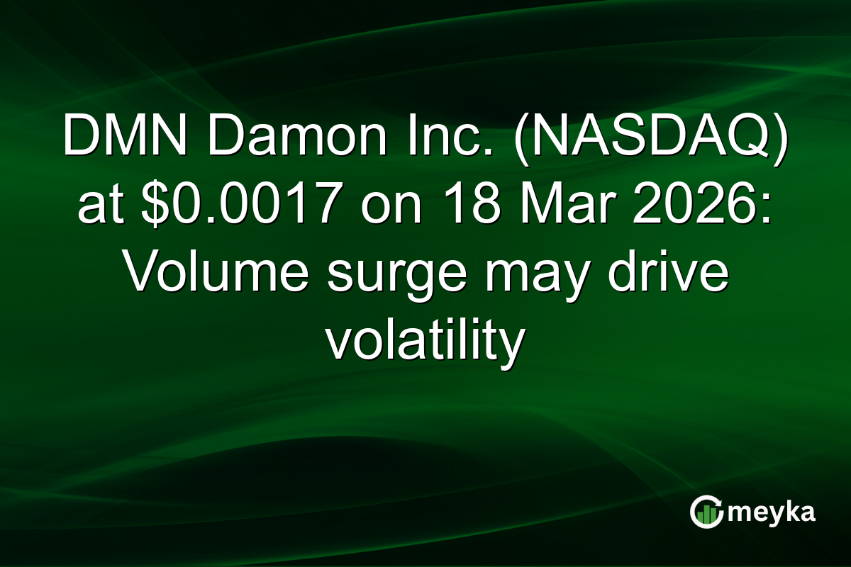 DMN Damon Inc. (NASDAQ) at $0.0017 on 18 Mar 2026: Volume surge may drive volatility